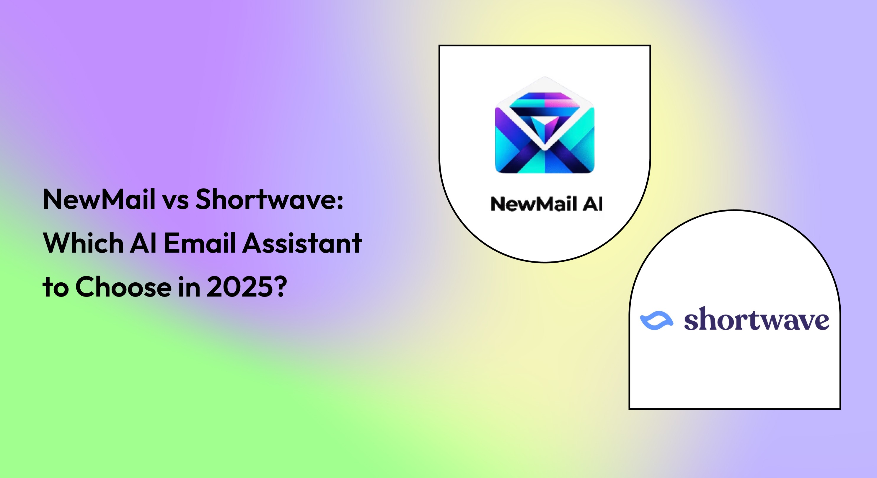 Comparison of NewMail and Shortwave AI email assistants for 2025.