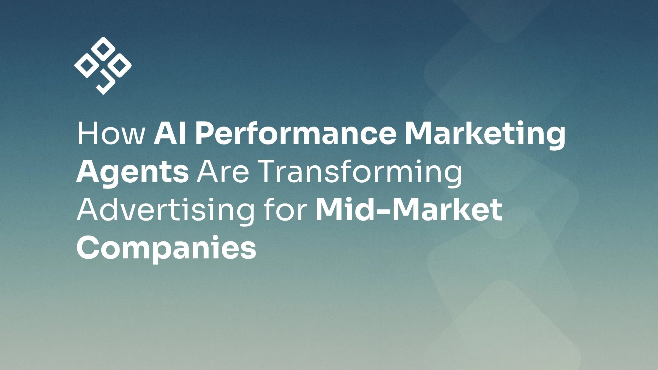 How AI Performance Marketing Agents Are Transforming Advertising for Mid-Market Companies