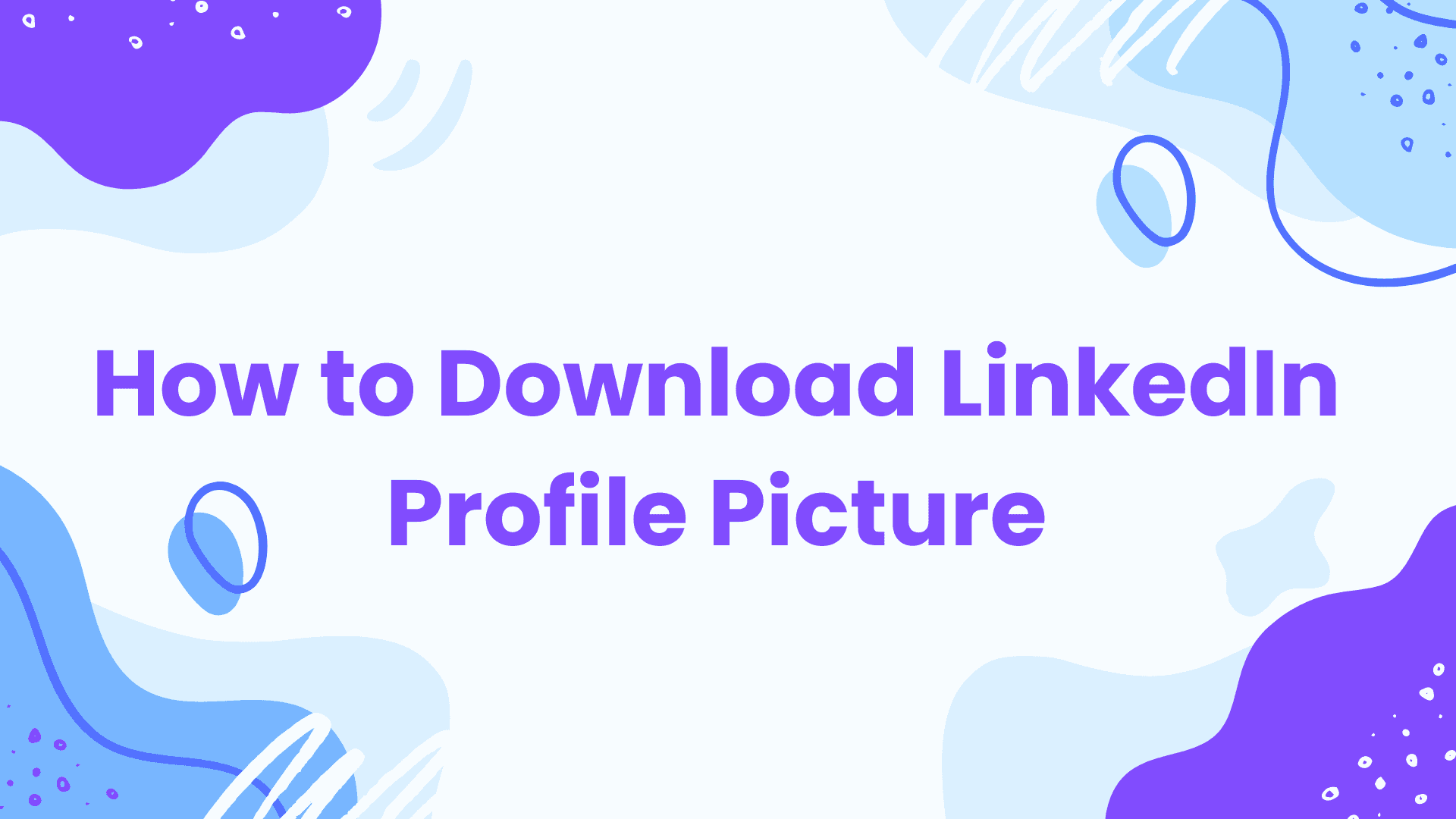 How to Download LinkedIn Profile Picture