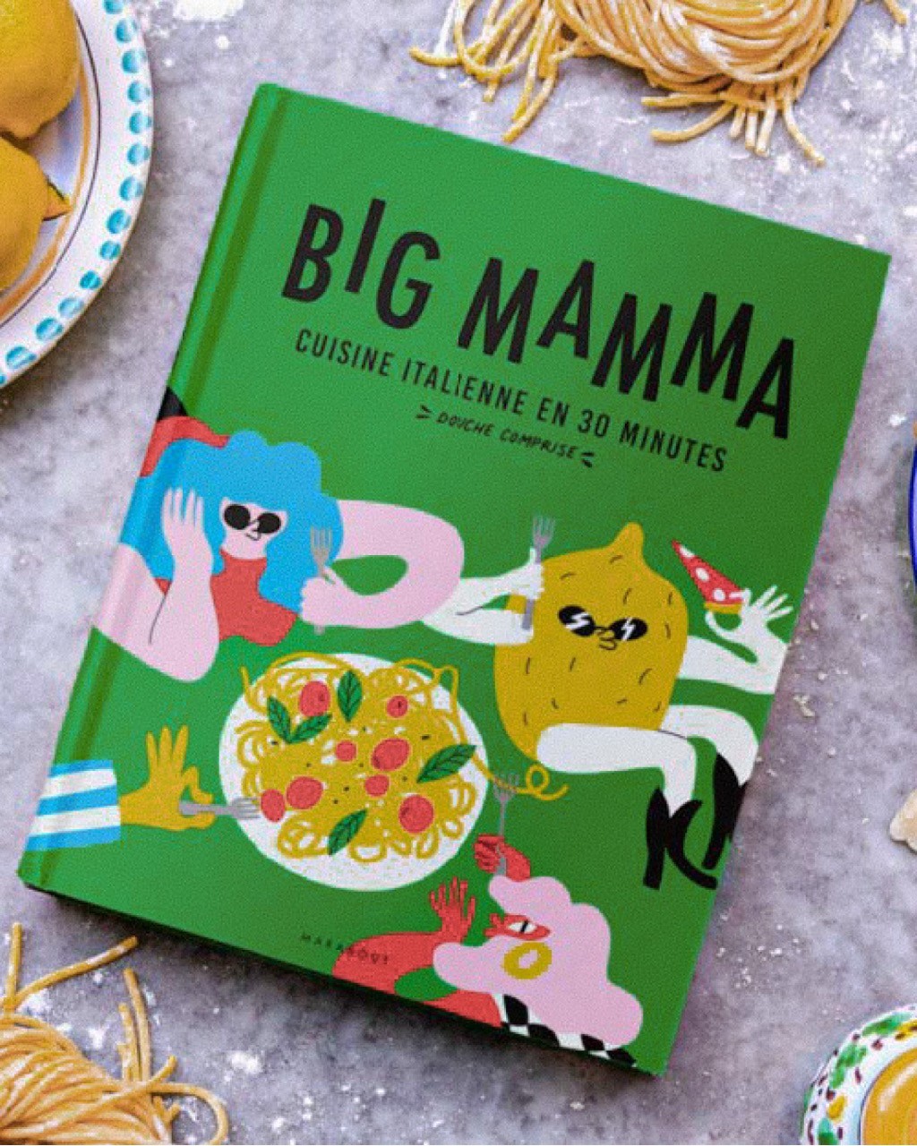 Big Mamma cookbook: Cuisine Italienne en 30 Minutes