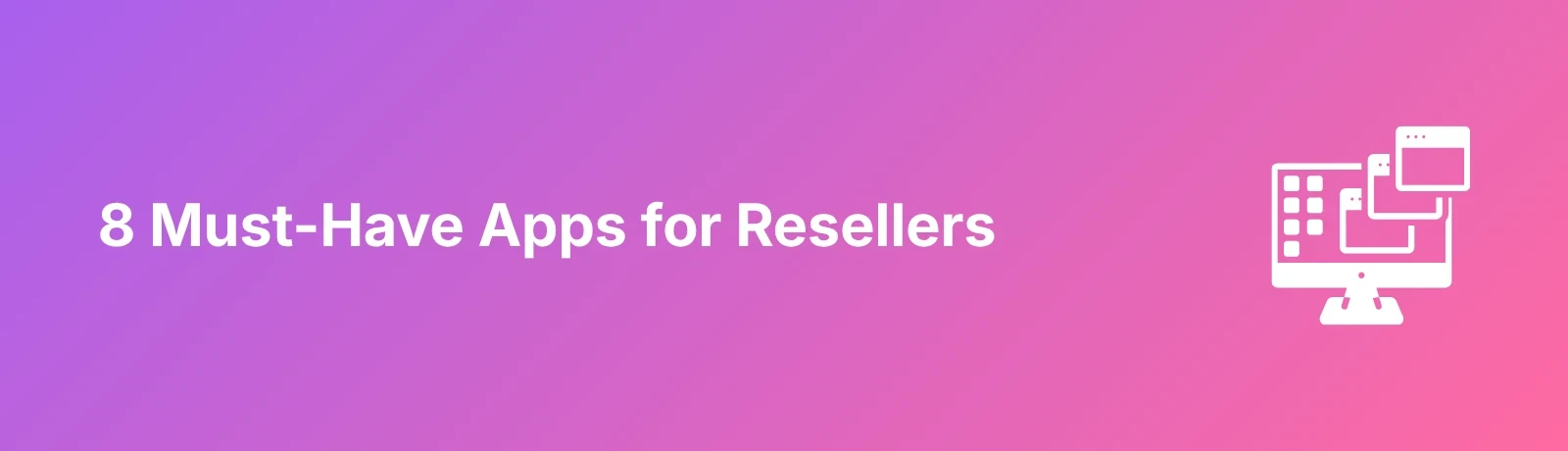 Apps for Resellers