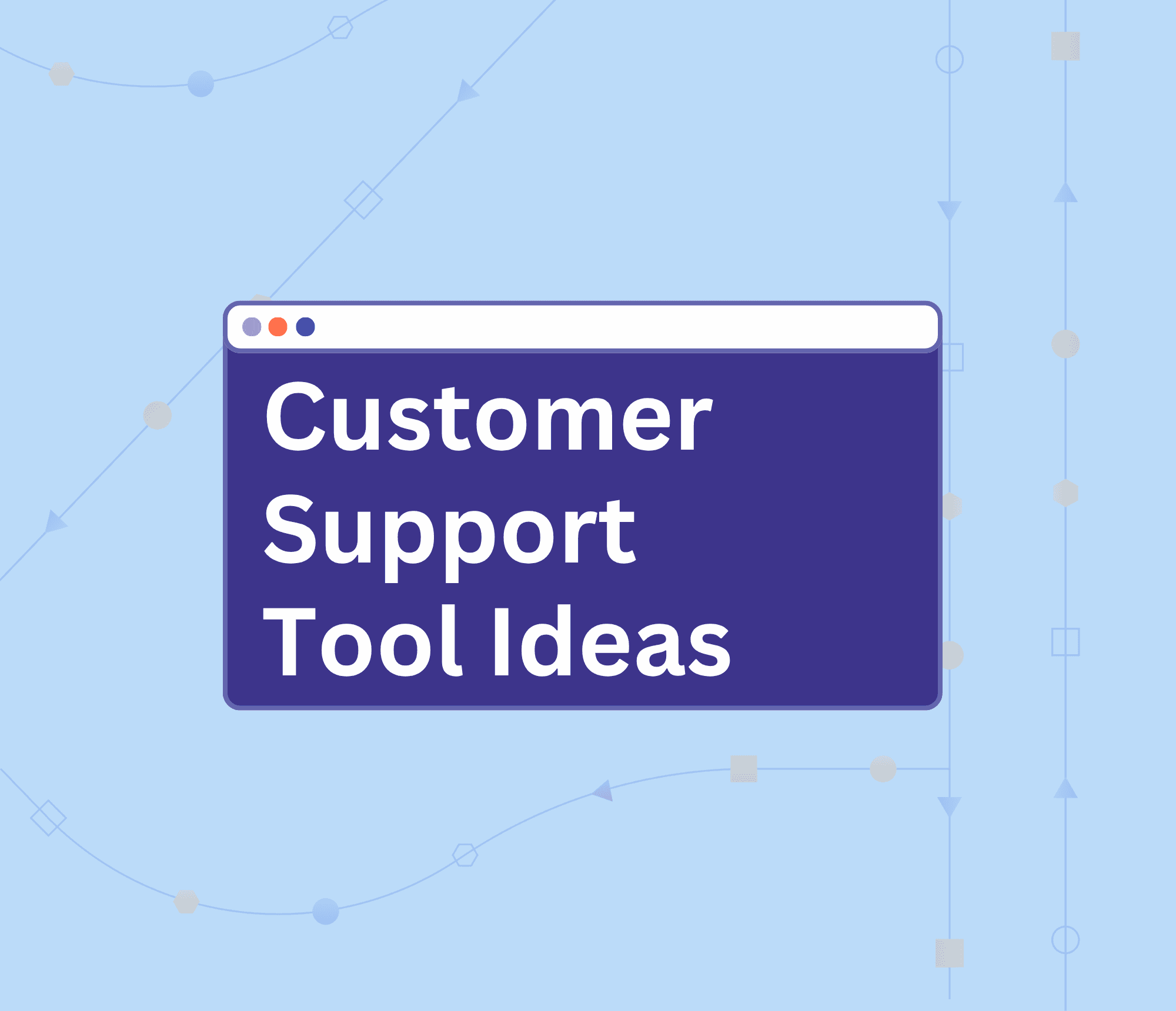 Customer Support Tools That Show You Behaviors