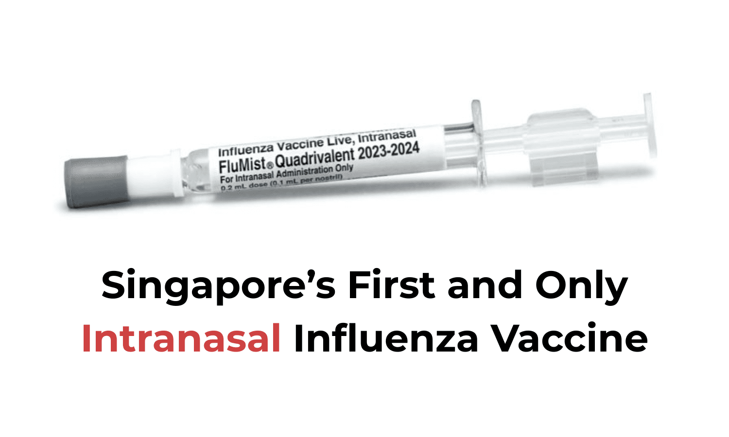 Singapore's first and only intranasal influenza vaccine