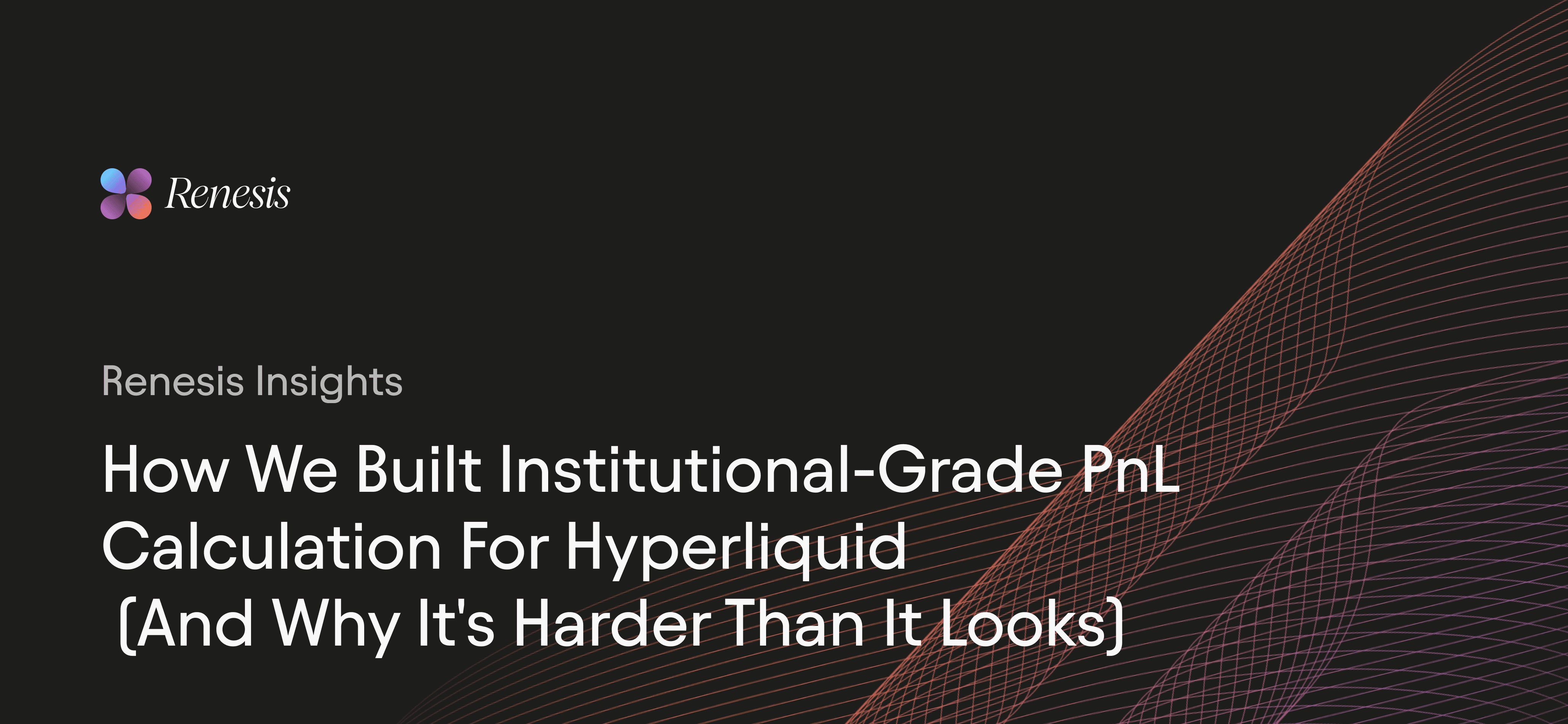 How We Built Institutional-Grade PnL Calculation for Hyperliquid (And Why It's Harder Than It Looks)