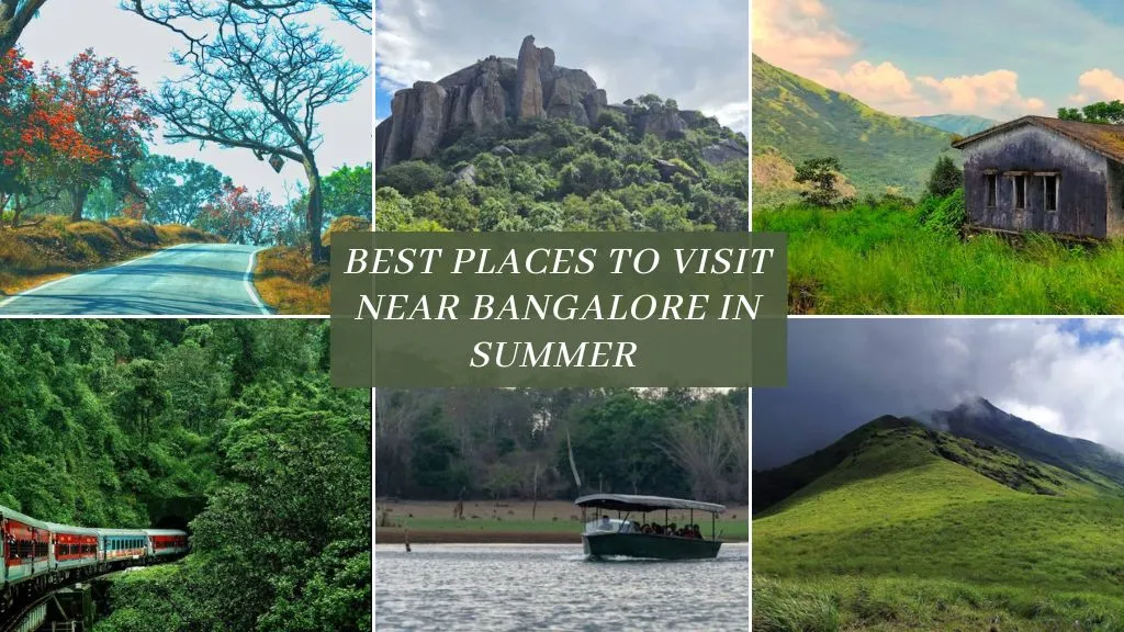 Best Places to Visit Near Bangalore in Summer