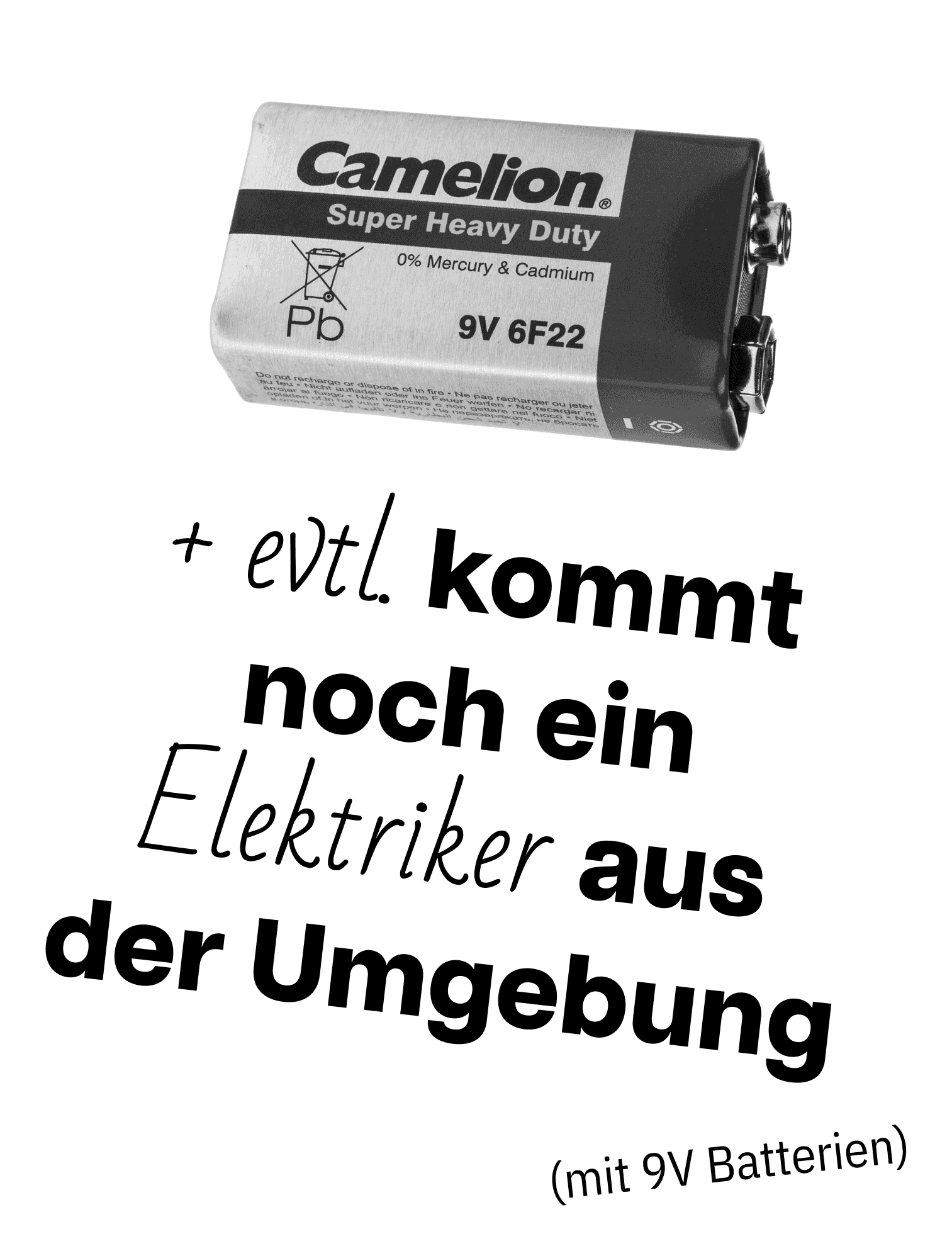 + evtl. kommt noch ein Elektriker aus der Umgebung