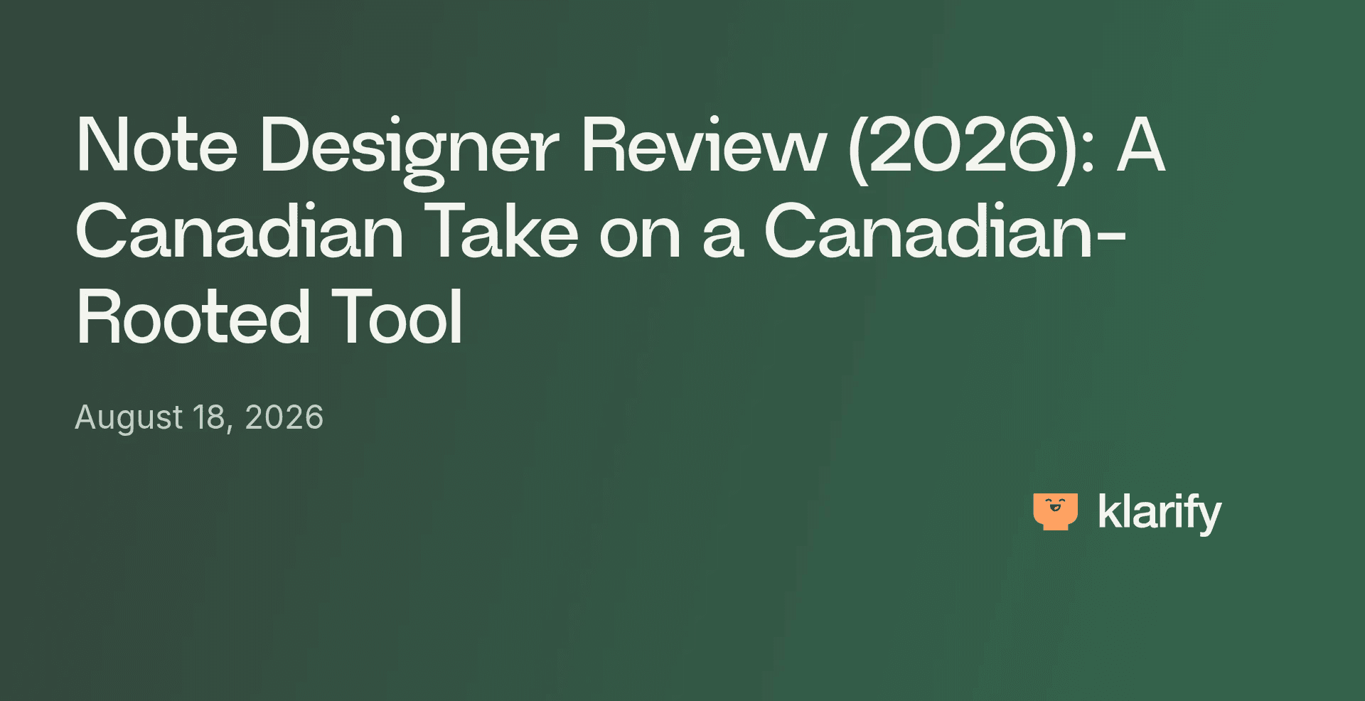 Note Designer Review (2026): A Canadian Take on a Canadian-Rooted Tool