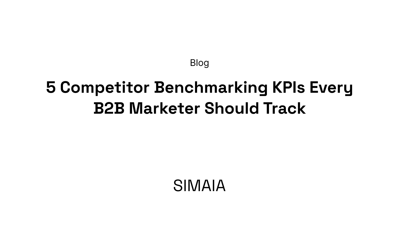 5 Competitor Benchmarking KPIs Every B2B Marketer Should Track