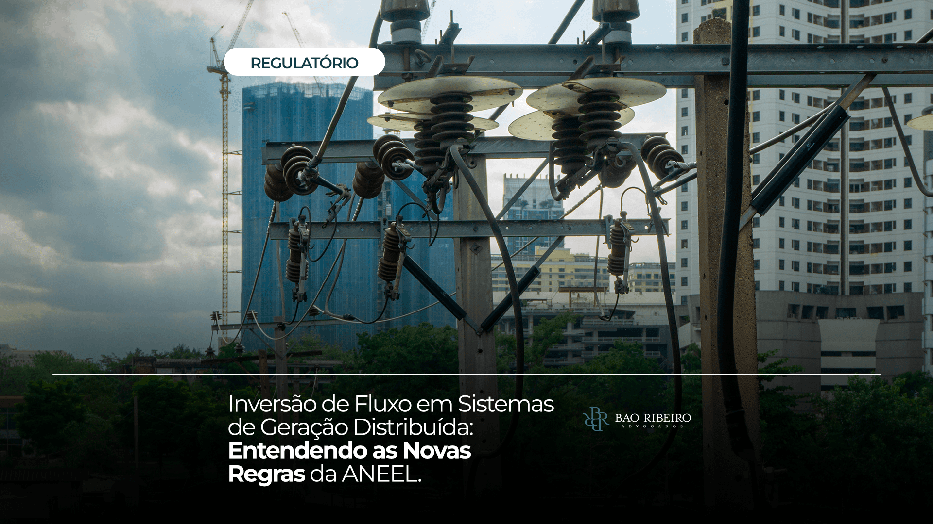 Inversão de Fluxo em Sistemas de Geração Distribuída: Entendendo as Novas Regras da ANEEL - Bao Ribeiro