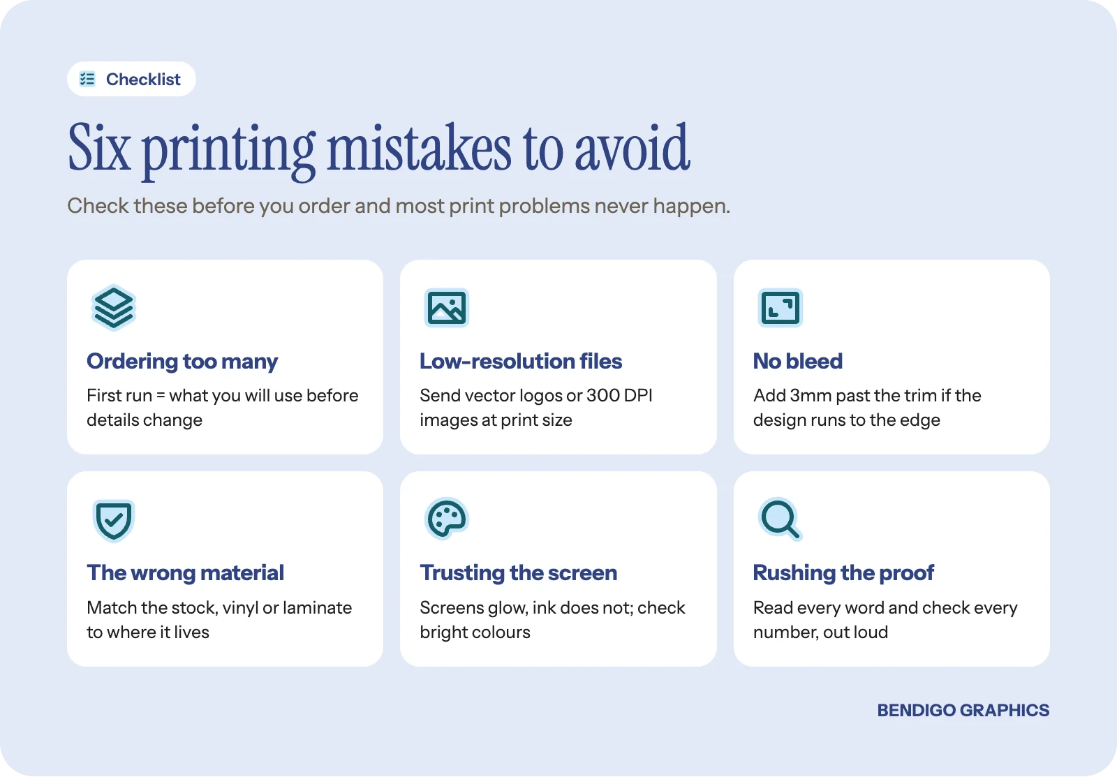 Checklist of six printing mistakes to avoid: over-ordering, low-resolution files, missing bleed, wrong material, screen colours and rushed proofs.