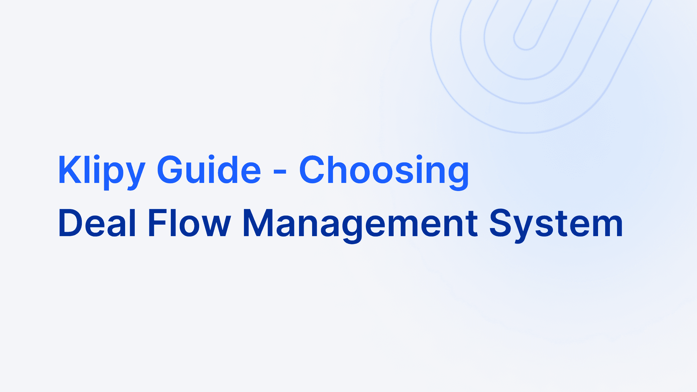 klipy blog choosing a deal flow management system