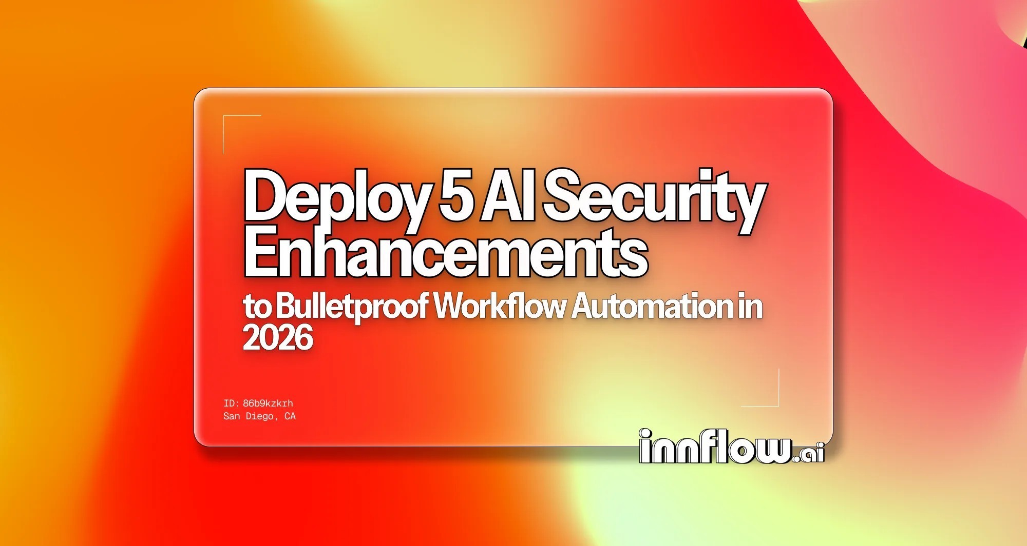 5 AI-Driven Security Enhancements Protecting Workflow Automation in 2026