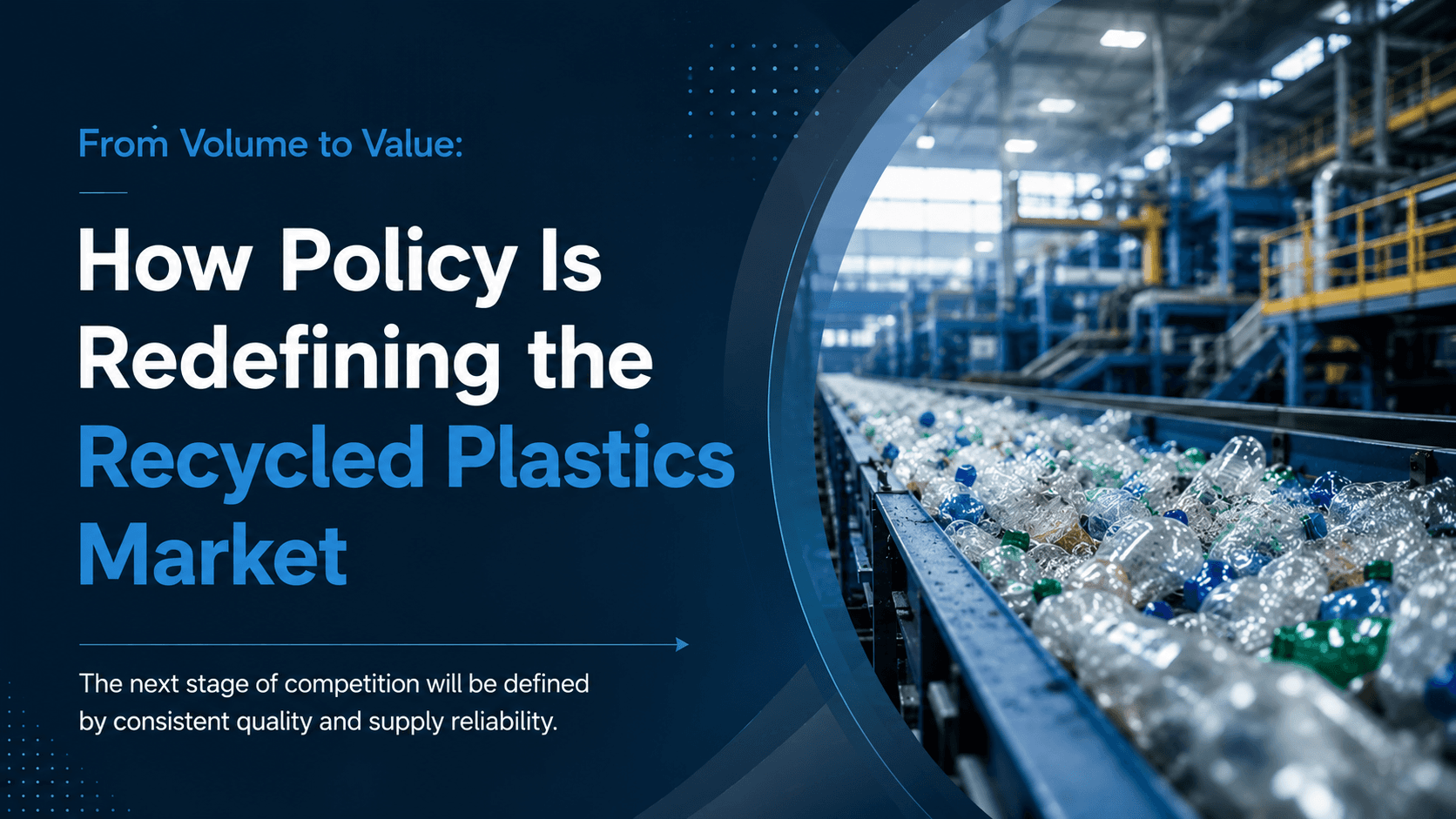 "From Volume to Value: How Policy Is Redefining the Recycled Plastics Market" title card infographic