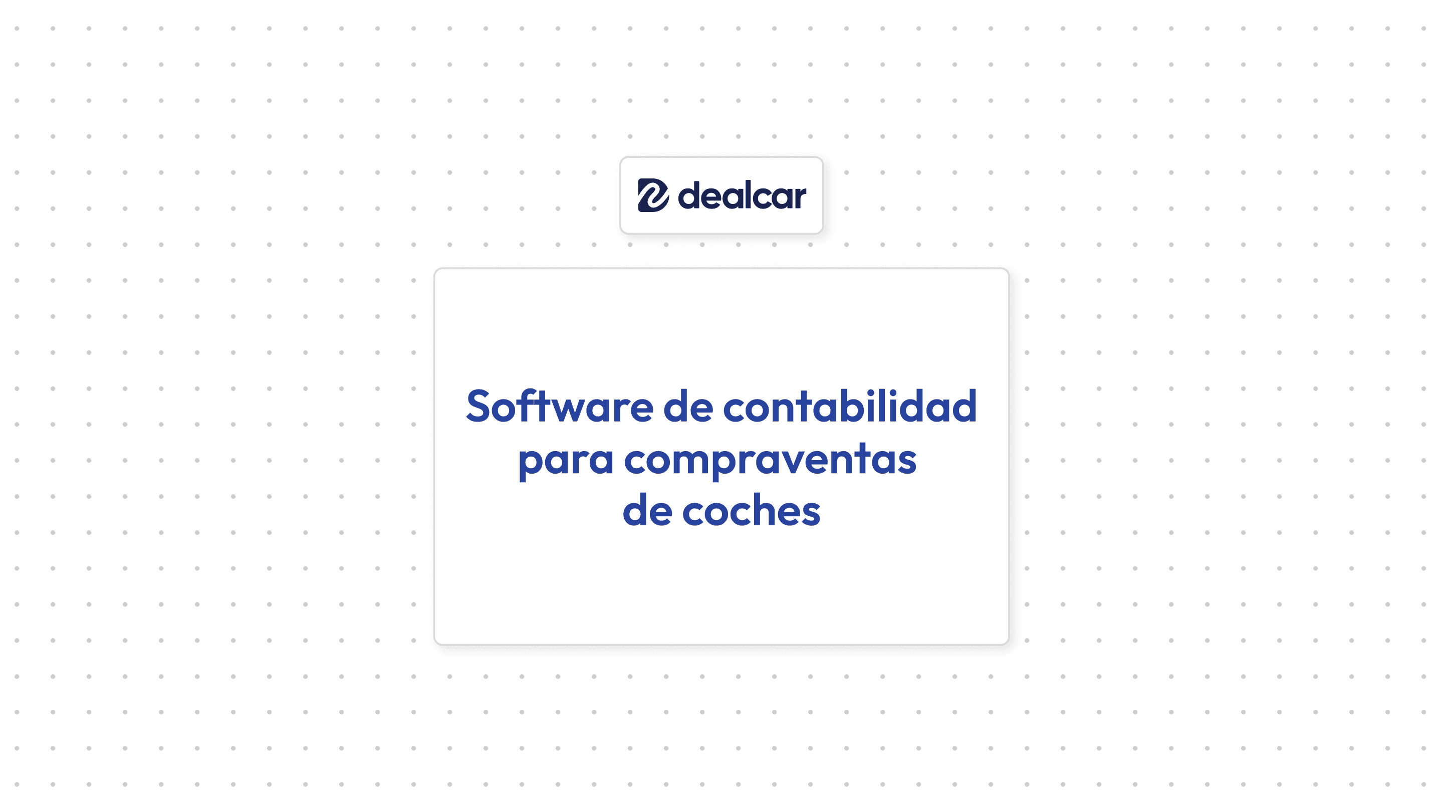 Portada artículo "Software de contabilidad para compraventas de coches: qué necesitas realmente"
