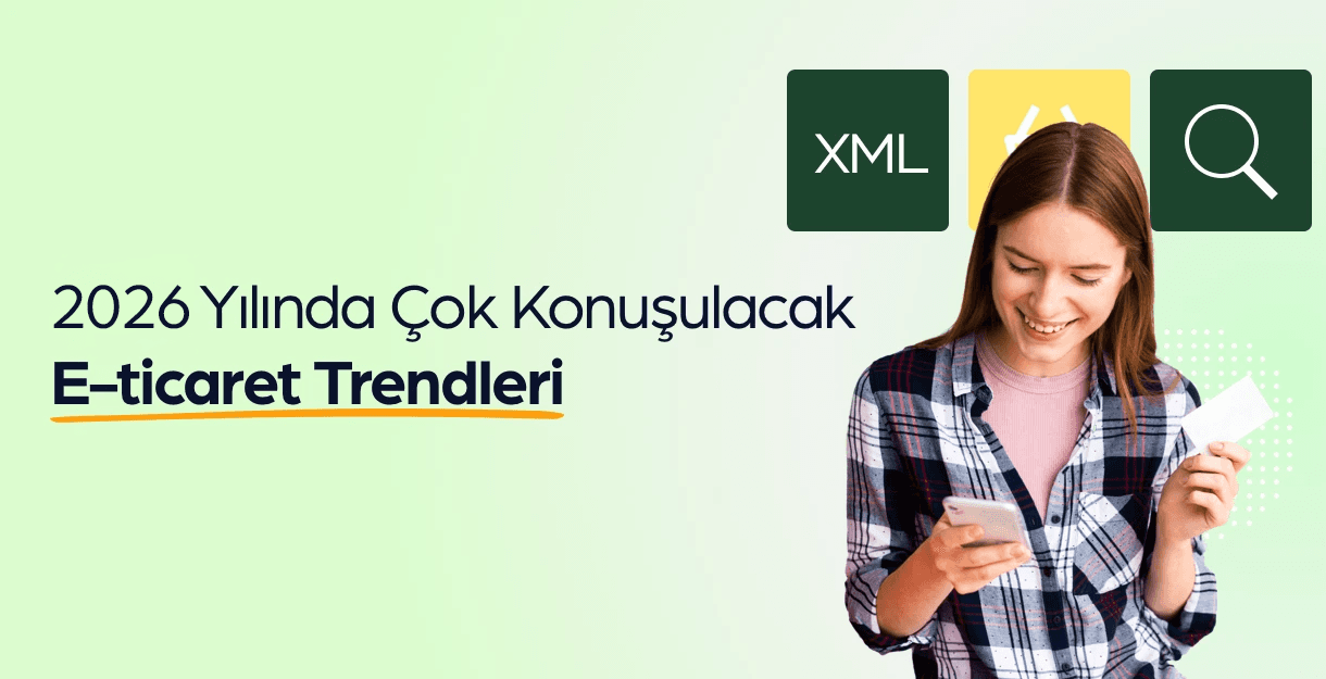 2026 Yılında Çok Konuşulacak E-ticaret Trendleri