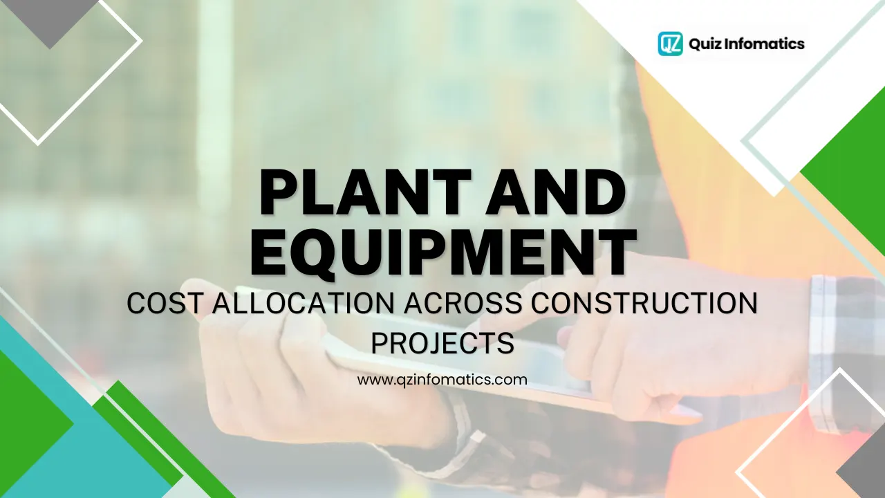 Plant and Equipment Cost Allocation Across Construction Projects