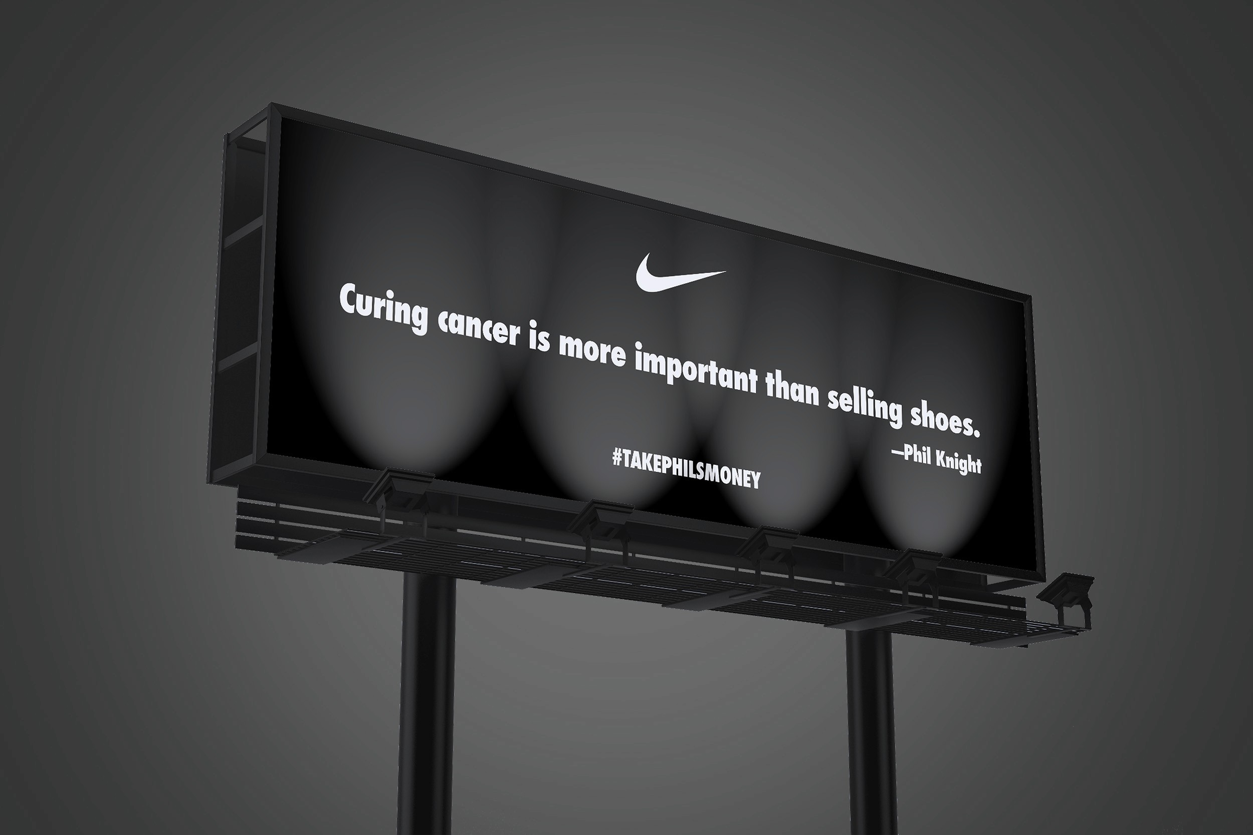 A giant outdoor billboard says "Curing cancer is more important than selling shoes." —Phil Knight