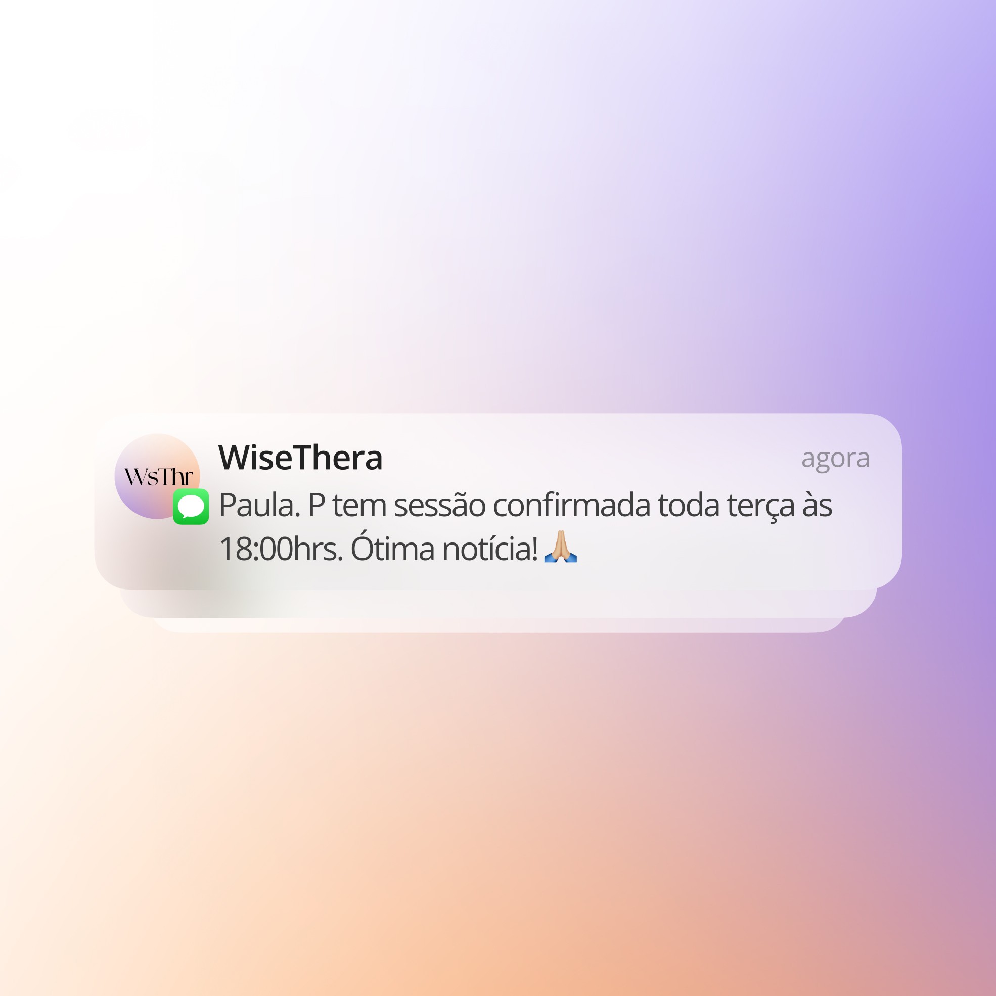 Notificação da WiseThera informando que Paula P. tem sessão confirmada toda terça às 18:00. Mensagem celebra a confirmação com um emoji de gratidão.