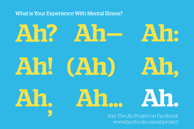 The image is a Facebook post asking "What is Your Experience With Mental Illness?" The background is bright blue, and the text is yellow and white. The question "Ah?" appears multiple times in yellow text. Below the question, the text "Join The Ah Project on Facebook www.facebook.com/ahproject" is displayed in white text.
