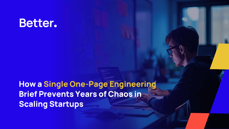 How a Single One-Page Engineering Brief Prevents Years of Chaos in Scaling Startups