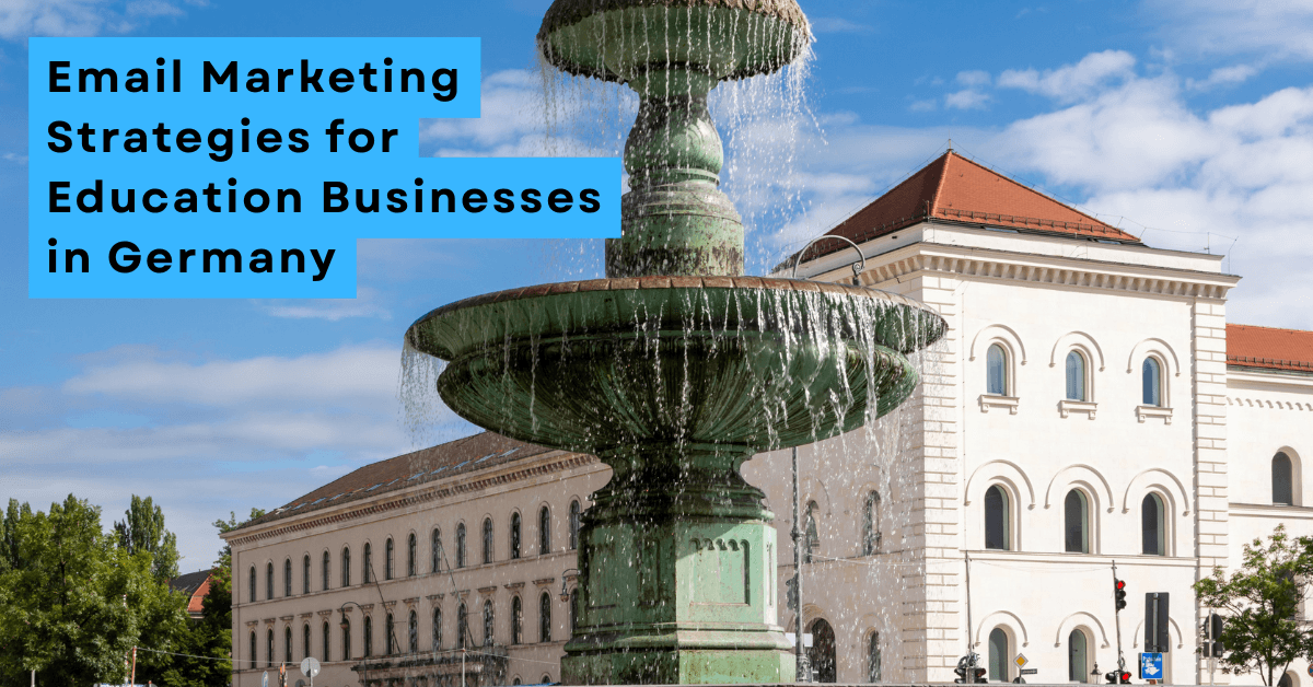 Best Email Marketing Strategies for Education Businesses in Germany