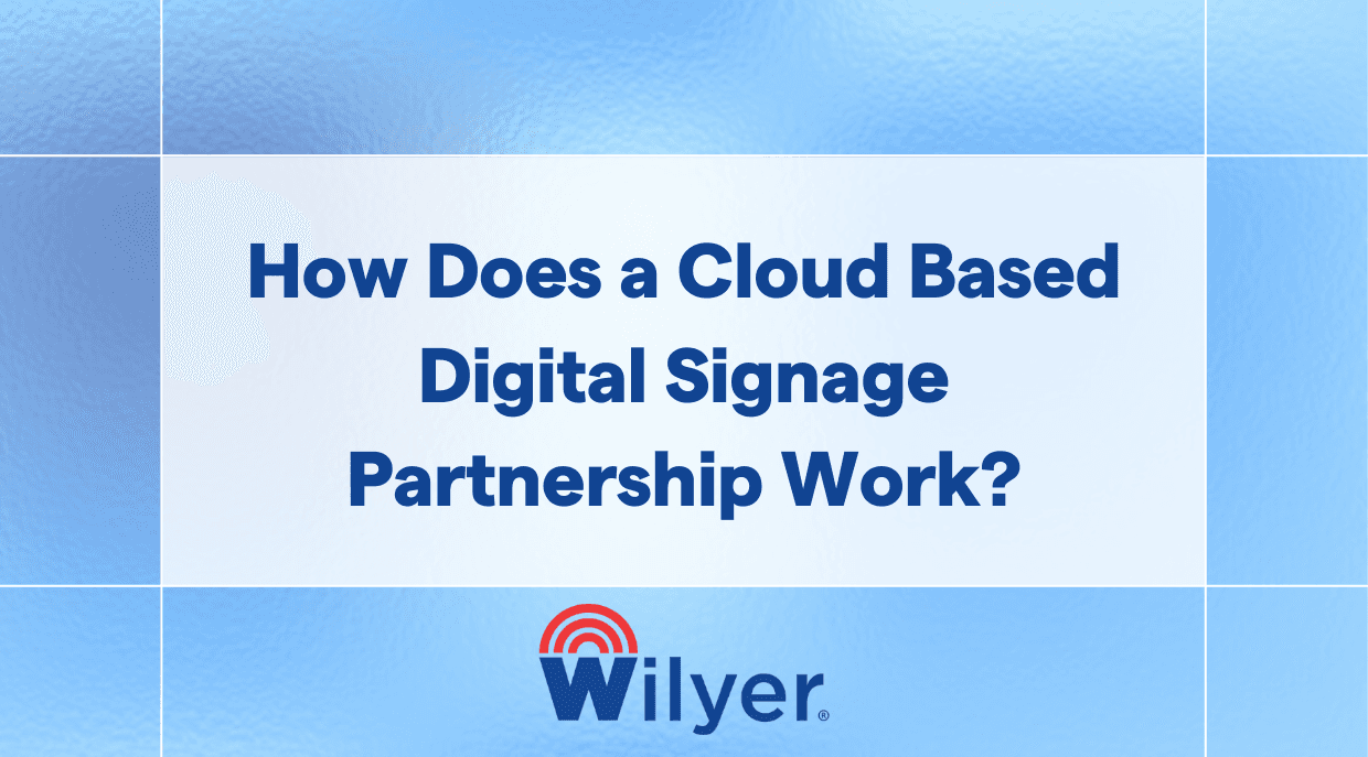 How Does a Cloud Based Digital Signage Partnership Work?