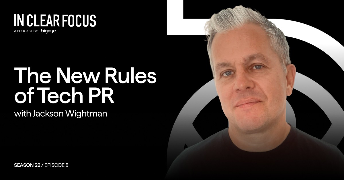 Podcast cover art for In Clear Focus episode The New Rules of Tech PR