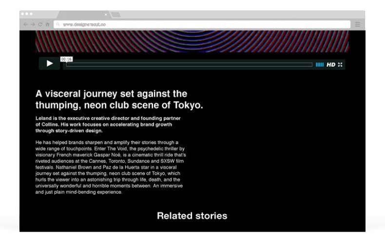 A web page displays a video player showing a black background with red and blue curved lines at the top. Below the video player, text reads: “A visceral journey set against the thumping, neon club scene of Tokyo.” Further text describes Leland as the executive creative director and founding partner of Collins, focusing on accelerating brand growth through story-driven design. The text continues with details about brands Sharpen and Amplify, their stories through French touchpoints, and mentions of films like The Void and Gaspar Noé’s work. At the bottom, the text says “Related stories.” A web browser’s address bar shows “www.design.toolbox.io.”