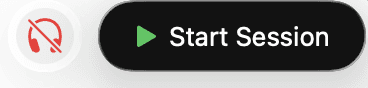 The headphones control beside the Start Session button.