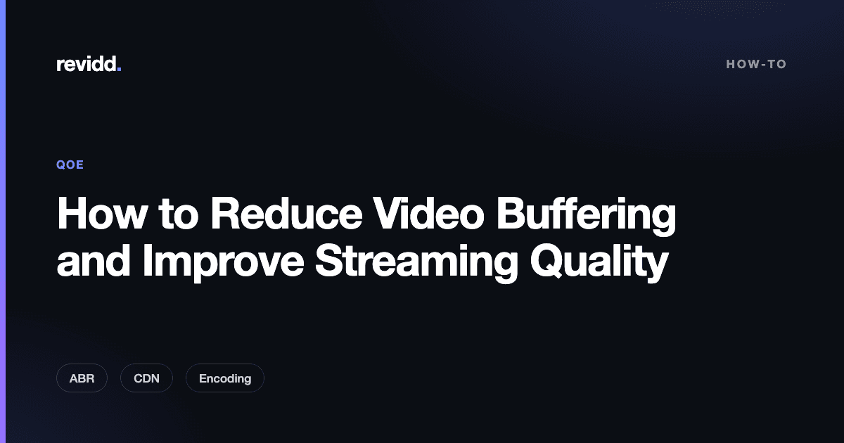 Diagram of the streaming delivery chain from encoder to viewer showing where video buffering is introduced and fixed