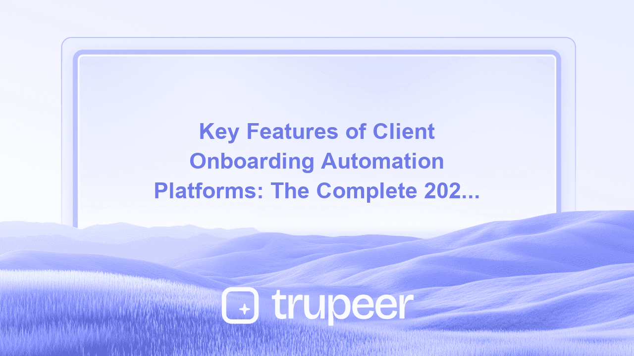Key Features of Client Onboarding Automation Platforms: The Complete 2026 Guide