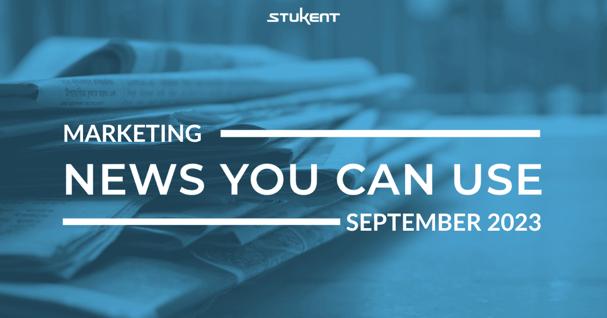 Marketing News You Can Use: September 2023