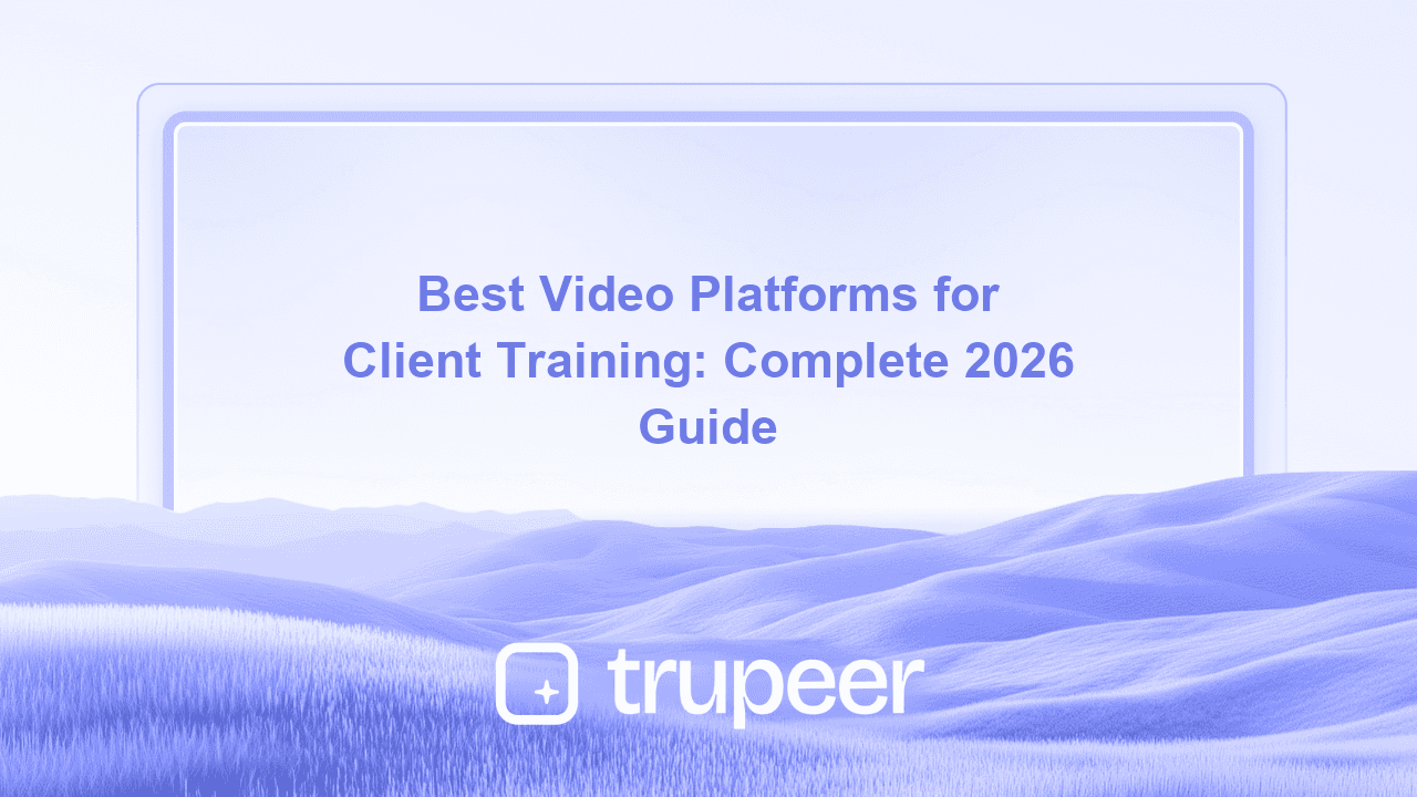 Best Video Platforms for Client Training: Complete 2026 Guide