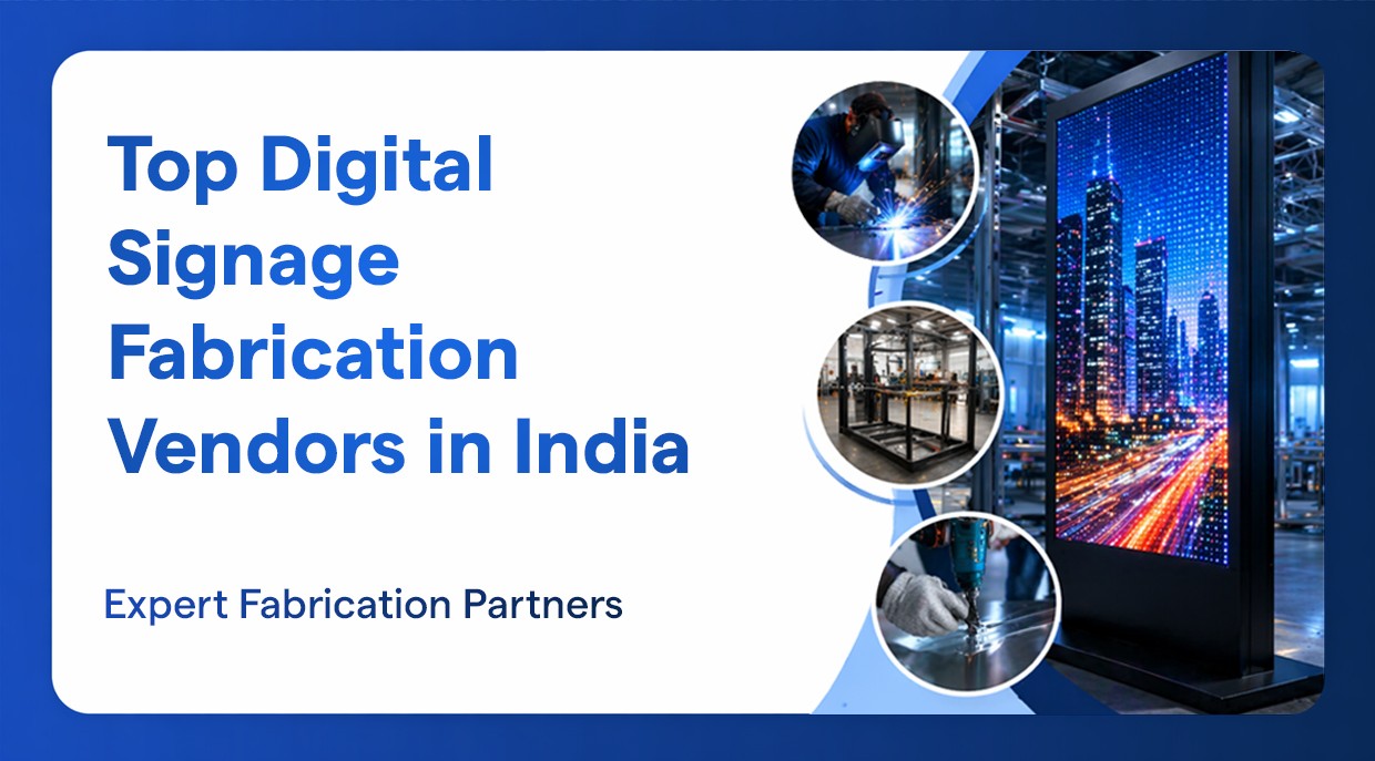 Top Digital Signage Fabrication Vendors in India (2026 Guide)