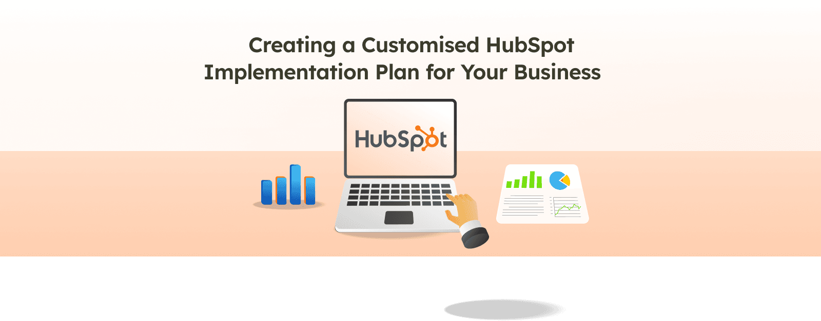 Customised HubSpot Implementation Plan for Business