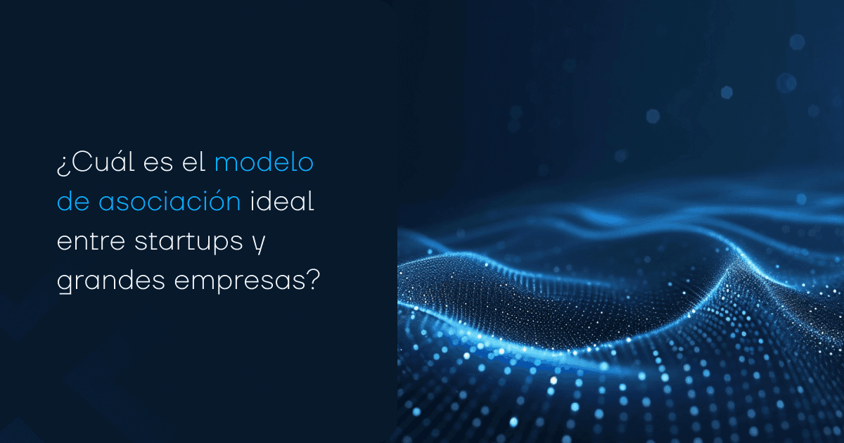 Qual o modelo ideal de parceria entre startups e grandes empresas?