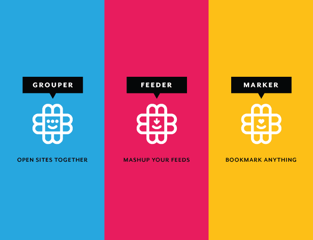 The image displays three vertical panels, each with a distinct background color and a white icon. The left panel is blue and labeled “GROUPER,” featuring a stylized face icon. The center panel is pink and labeled “FEEDER,” with a downward-pointing arrow icon. The right panel is yellow and labeled “MARKER,” with a smiling face icon. Each panel includes the text “OPEN SITES TOGETHER,” “MASHUP YOUR FEEDS,” and “BOOKMARK ANYTHING,” respectively.