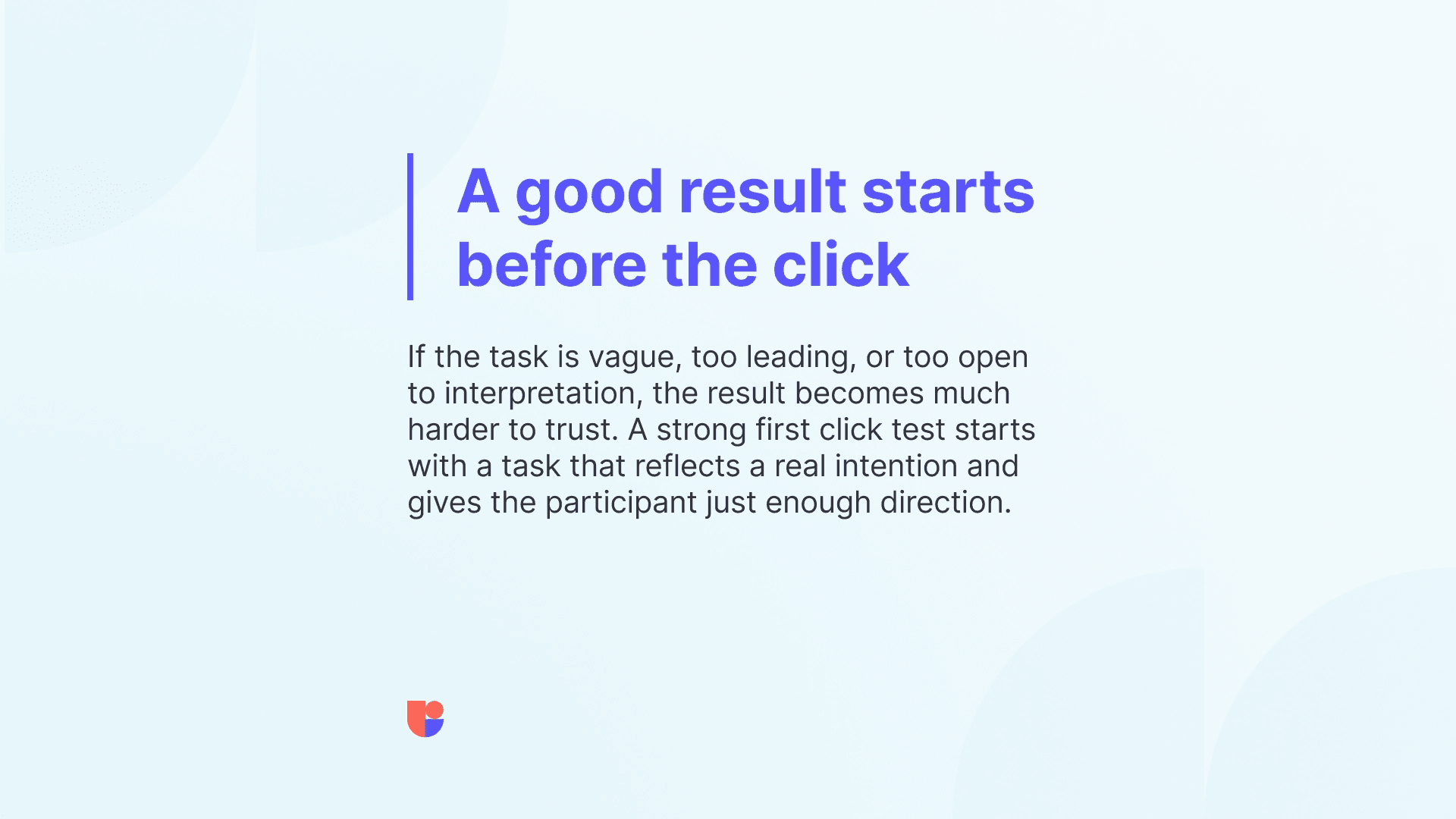 Highlighting the importance of good planning and setup that would lead to better research study results in the end.