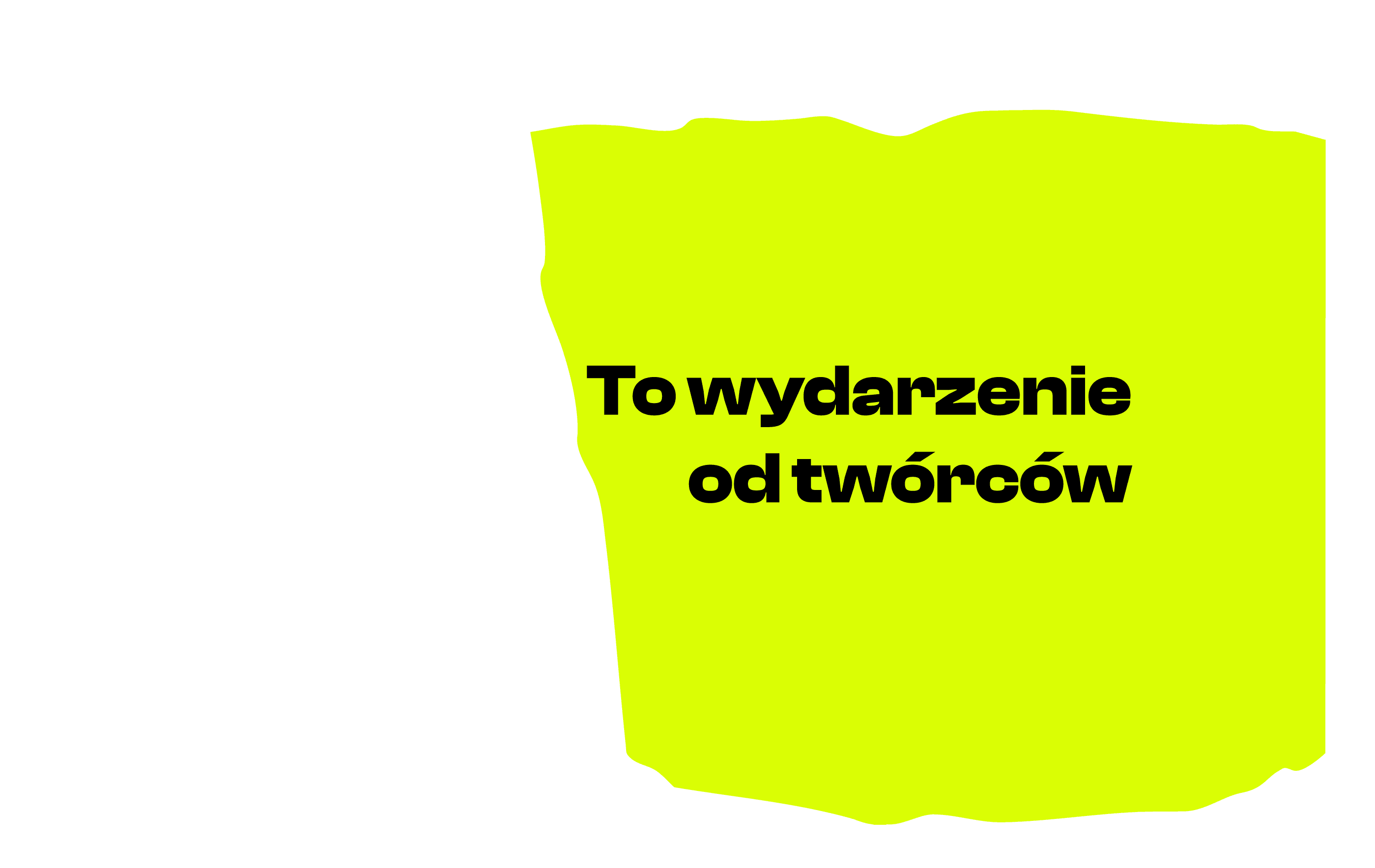 To wydarzenie od twórców