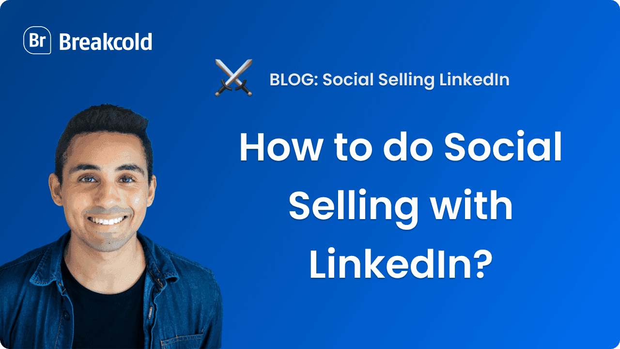 Social Selling LinkedIn | Breakcold