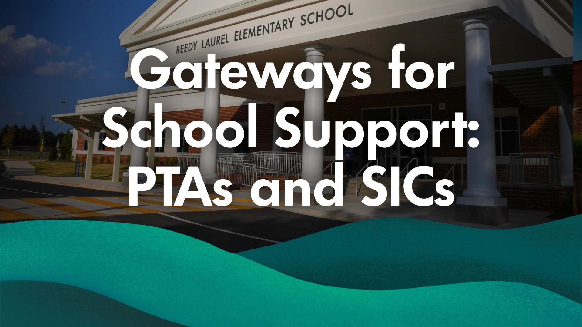 Image of a Greenville County School with a text overlay that says "Gateways for School Support: PTAs and SICs".