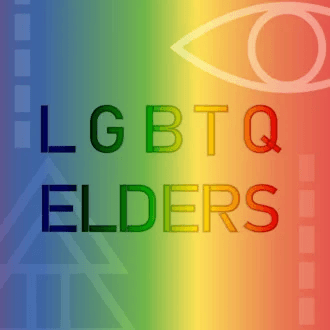 A Student Film Festival on LGBTQ Elders