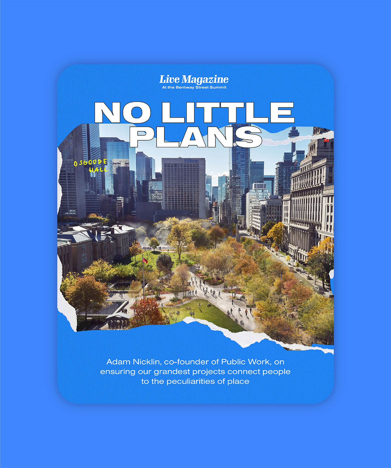 A graphic for the "No Little Plans" fetured story with a photo of the greenspace outside Osgoode Hall