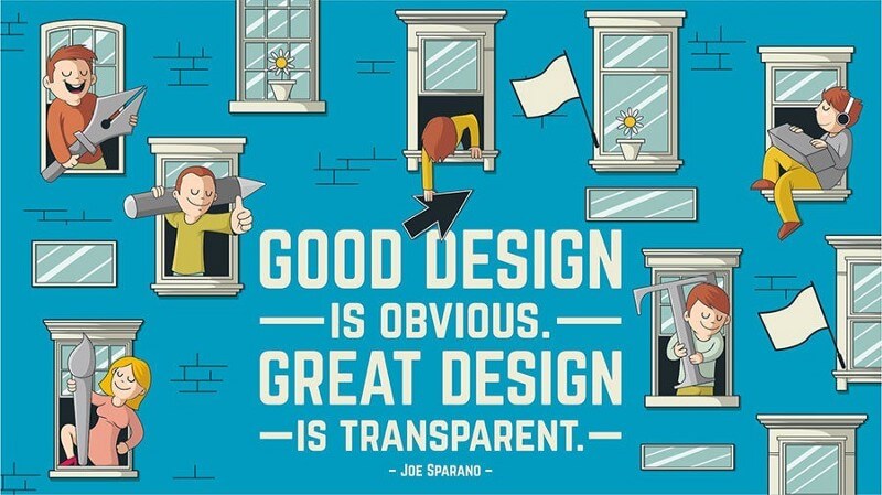Quotation from Joe Sparano: Good Design is Obvious. Great Design is Transparent.