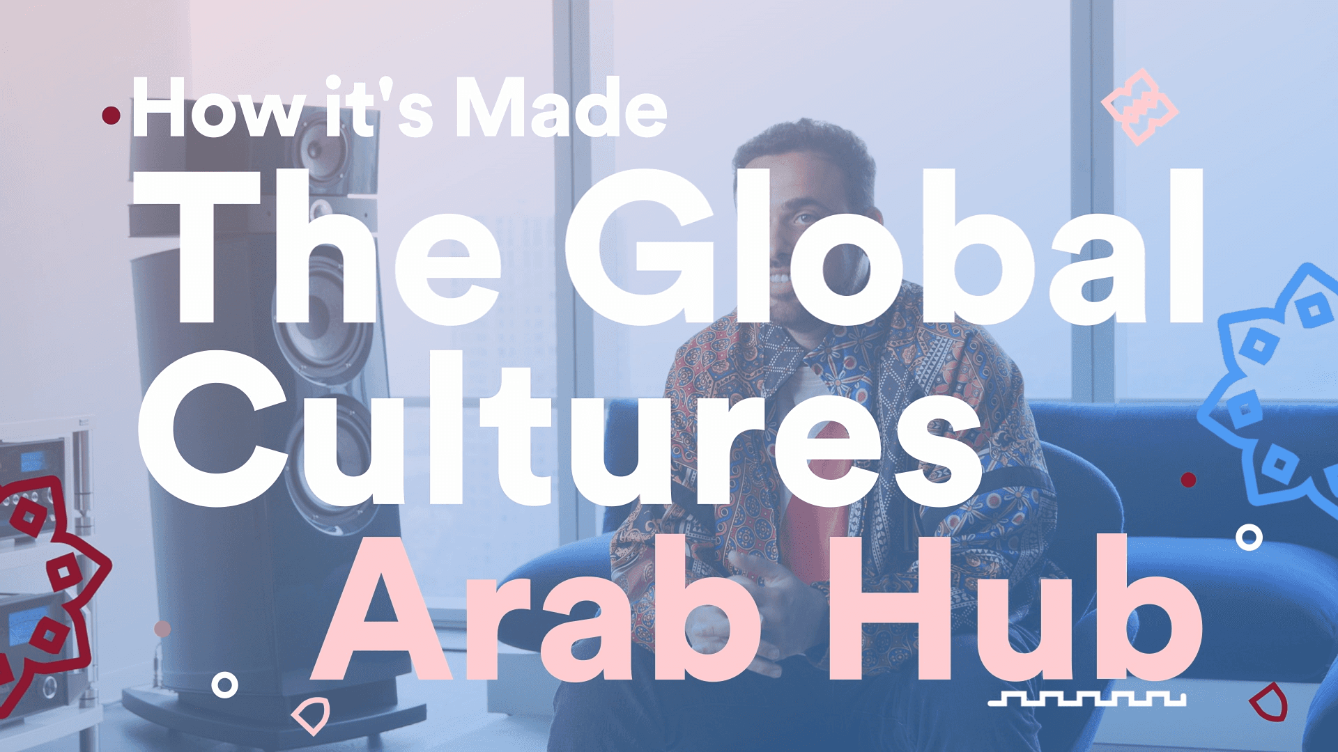 Title card reading How It’s Made The Global Cultures Arab Hub over speaker in patterned shirt