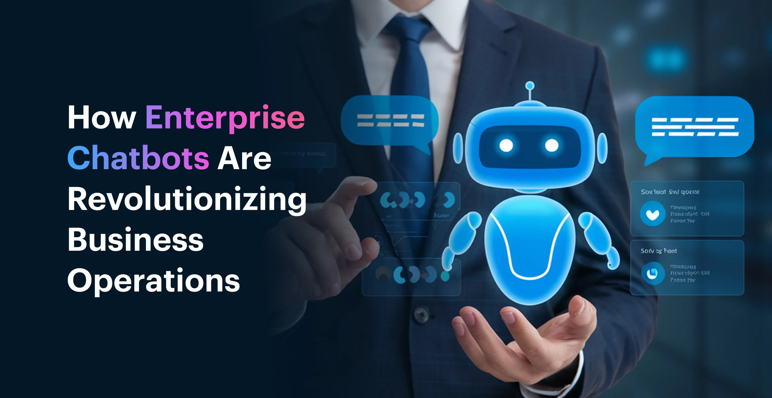 How Enterprise Chatbots Are Revolutionizing Business Operations