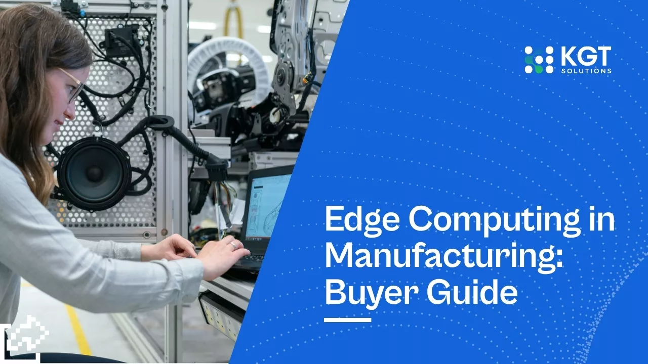 Edge Computing in Manufacturing: Buyer Guide