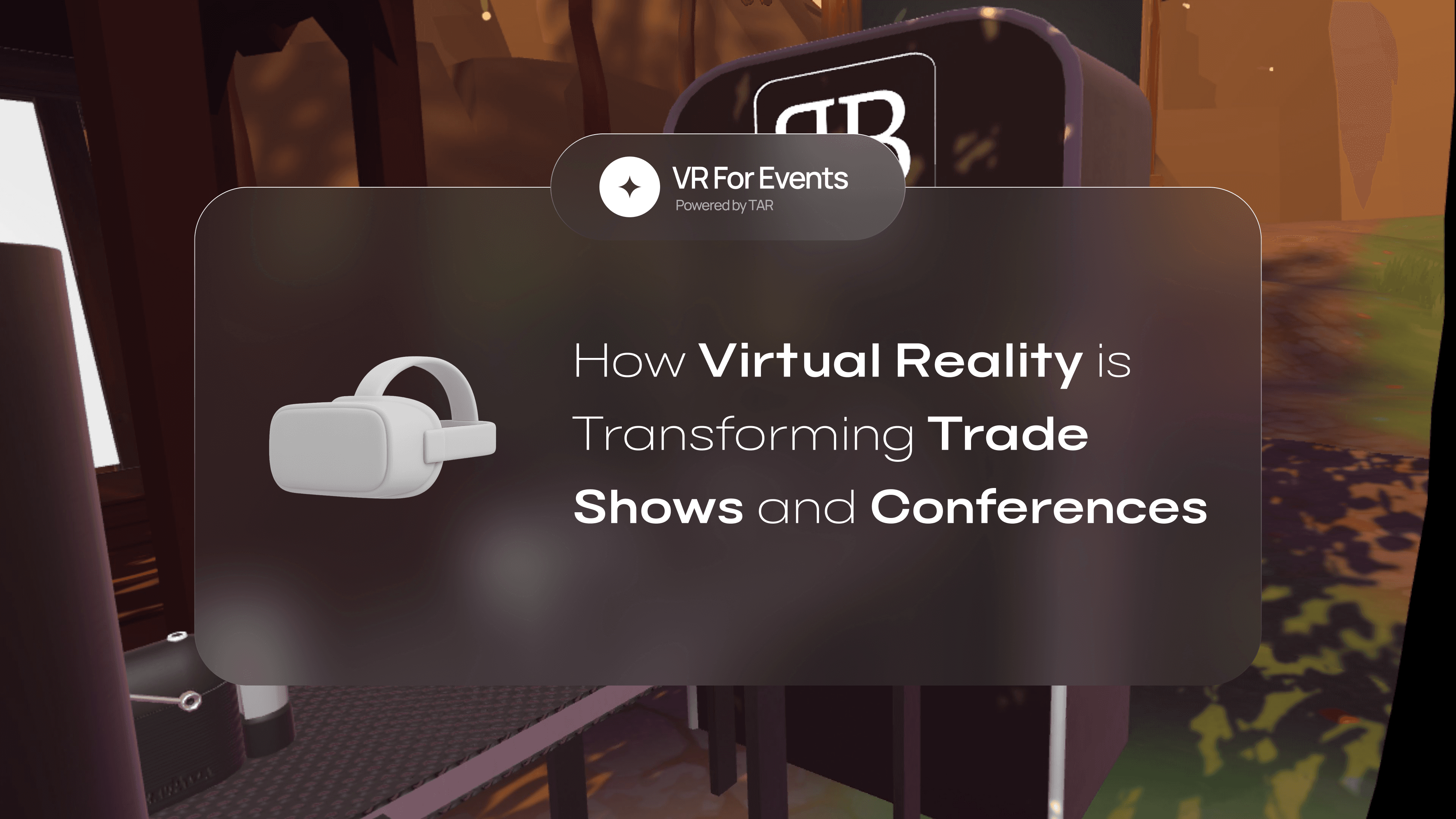 A screen from VR for events saying how vr for events is transforming trade shows and conferences.