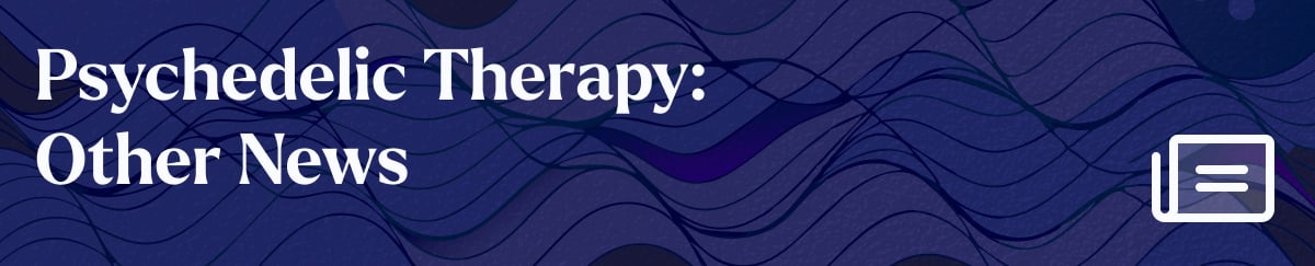 Psychedelic-Assisted Therapy Other News-3