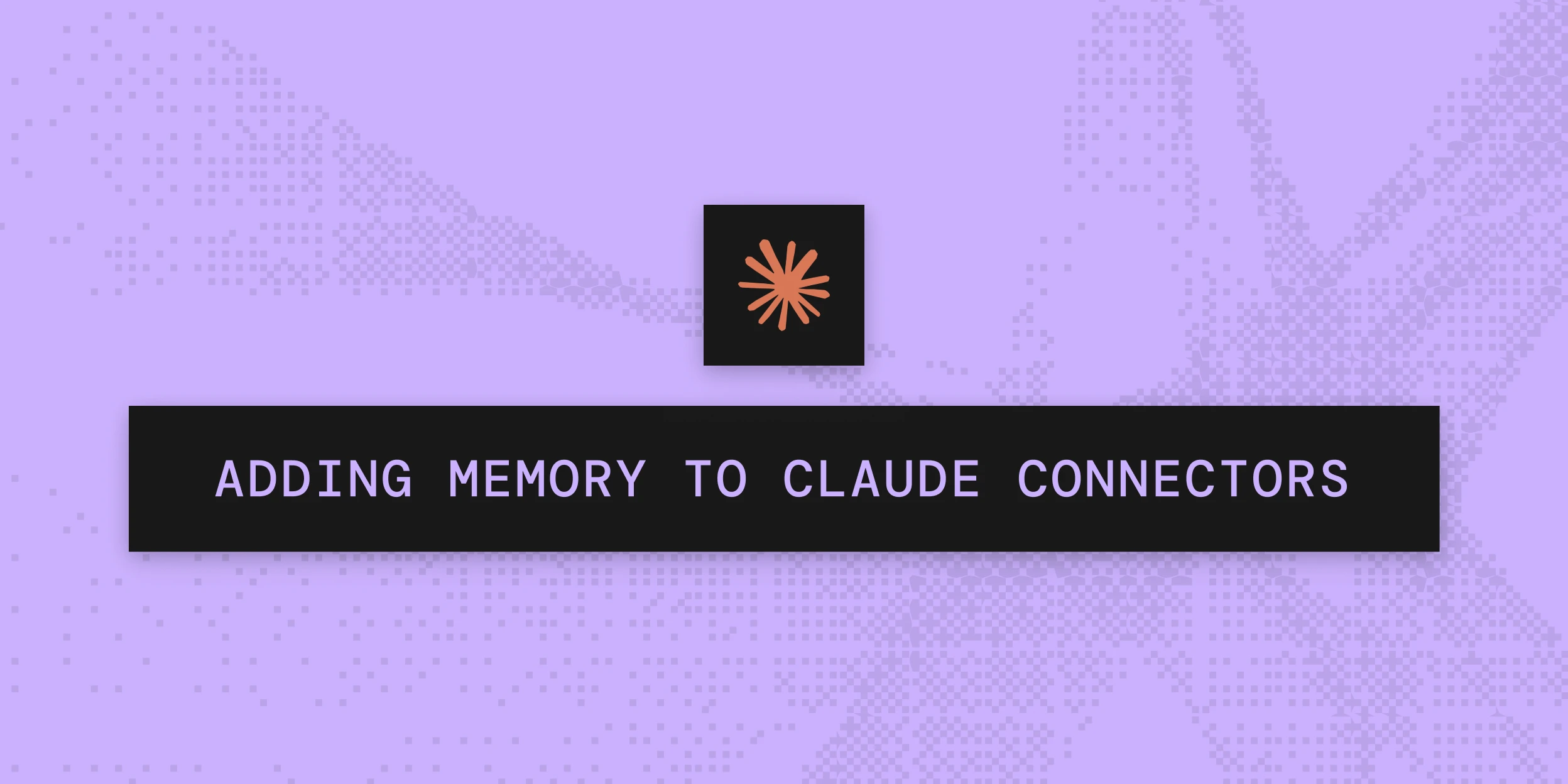 Adding Memory To Claude Connectors